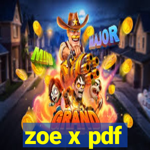 zoe x pdf